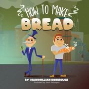 How To Make Bread (en Inglés)