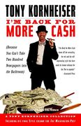 I'm Back for More Cash: Because you Can't Take two Hundred Newspapers Into the Bathroom (Tony Kornheiser Collection) (en Inglés)