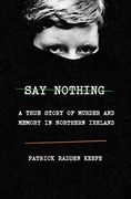 Say Nothing: A True Story of Murder and Memory in Northern Ireland (en Inglés)