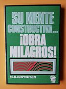su mente constructiva...obra milagros!