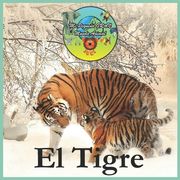 El Tigre: Mi Pequeño Gran Mundo Animal