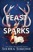 Feast of Sparks: A Spicy Enemies to Lovers Dark Academia Romance