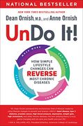 Undo It! How Simple Lifestyle Changes can Reverse Most Chronic Diseases (en Inglés)