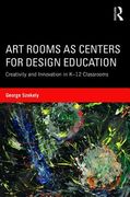 Art Rooms as Centers for Design Education: Creativity and Innovation in K-12 Classrooms (en Inglés)