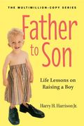 father to son, revised edition: life lessons on raising a boy (en Inglés)