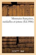 Monnaies Françaises, Médailles Et Jetons (en Francés)