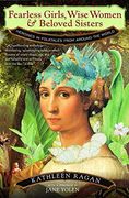 fearless girls, wise women, and beloved sisters,heroines in folktales from around the world