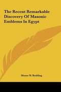 the recent remarkable discovery of masonic emblems in egypt the recent remarkable discovery of masonic emblems in egypt