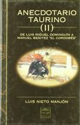 Anecdotario taurino II : de Luis Miguel Dominguín a Manuel Benítez "El Cordobés"