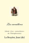 Les caractères: (dont Les caractères de Théophraste) (en Francés)