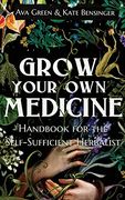 Grow Your own Medicine: Handbook for the Self-Sufficient Herbalist (en Inglés)