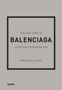 Pequeño Libro de Balenciaga: La Historia de la Icónica Casa de Moda