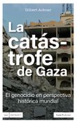 La catástrofe de Gaza. El genocidio en perspectiva histórica (in Spanish)