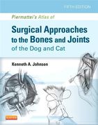 Piermattei's Atlas of Surgical Approaches to the Bones and Joints of the Dog and Cat (en Inglés)