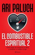 El Combustible Espiritual vol 2 (Como Dejar de Romperse el Alma y Empezar a Romperse el Ego)