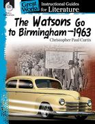 The Watsons Go to Birmingham–1963: An Instructional Guide for Literature (Great Works) (en Inglés)