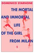 The Mortal and Immortal Life of the Girl From Milan