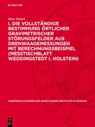 I. Die Vollständige Bestimmung Örtlicher Gravimetrischer Störungsfelder Aus Drenwaagemessungen Mit Berechnungsbeispiel (Meßtischblatt Weddingstedt I. (in German)