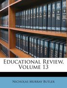 educational review, volume 13 (en Inglés)