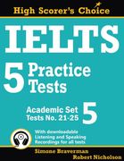 Ielts 5 Practice Tests, Academic set 5: Tests no. 21-25: 9 (High Scorer'S Choice) (en Anglais)