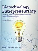 Biotechnology Entrepreneurship: Leading, Managing and Commercializing Innovative Technologies (en Inglés)
