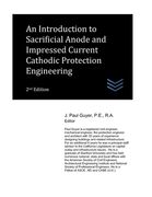 An Introduction to Sacrificial Anode and Impressed Current Cathodic Protection Engineering