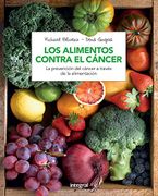 Los Alimentos Contra el Cáncer - Richard Beliveau - Rba Integral