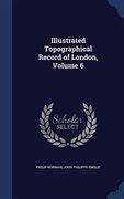 Illustrated Topographical Record of London, Volume 6