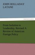 from isolation to leadership, revised a review of american foreign policy (en Inglés)