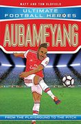 Aubameyang (Ultimate Football Heroes) (en Inglés)