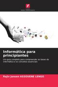 Informática Para Principiantes: Um Guia Completo Para Compreender as Bases da Informática e os Conceitos Essenciais (en Portugués)