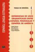 Temas de Español Gramática Contrastiva. Diferencias de Usos Gramaticales Entre Esp. Peninsular Y Esp. de América (en Inglés)