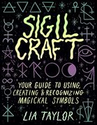 Sigil Craft: Your Guide to Using, Creating & Recognizing Magickal Symbols (en Inglés)