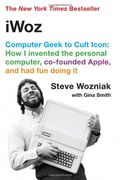 iwoz,computer geek to cult icon: how i invented the personal computer, co-founded apple, and had fun doin (en Inglés)