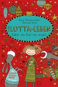 Mein Lotta-Leben. Süßer die Esel nie Singen (en Alemán)
