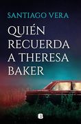 Quién recuerda a Theresa Baker (Trilogía Americana 3) (in Spanish)