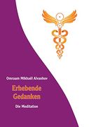 Erhebende Gedanken - die Meditation (en Alemán)