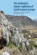 The Prehistoric Hunter-Gatherers of South-Eastern Europe (en Inglés)