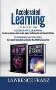 Memory: 2 Manuscripts: Photographic Memory Improve Memory Skills and Accelerated Learning Very Best way to Learn as Fast as Possible (en Inglés)