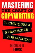 Mastering the Craft of Copywriting: Techniques and Strategies for Success