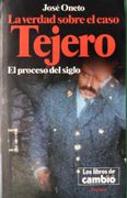 La Verdad Sobre el Caso Tejero el Proceso del Siglo