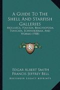a guide to the shell and starfish galleries: mollusca, polyzoa, brachiopoda, tunicata, echinoderma, and worms (1908) (en Inglés)