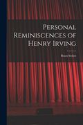 Personal Reminiscences of Henry Irving (en Inglés)