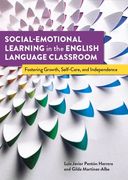 Social-Emotional Learning in the English Language Classroom: Fostering Growth, Self-Care, and Independence (en Inglés)