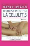 Drenaje Linfático: UN MASAJE CONTRA LA CELULITIS: purifica la piel, alivia el estrés y relaja el organismo