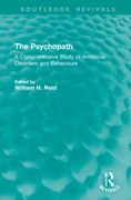 The Psychopath. A Comprehensive Study of Antisocial Disorders and Behaviours