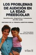 Los Problemas de Audición en la Edad Preescolar: Identificación,Diagnóstico