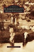 St. Joseph County's Historic River Country (en Inglés)