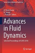 Advances in Fluid Dynamics: Selected Proceedings of Icafd 2018 (Lecture Notes in Mechanical Engineering) (en Inglés)