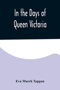 In the Days of Queen Victoria (en Inglés)